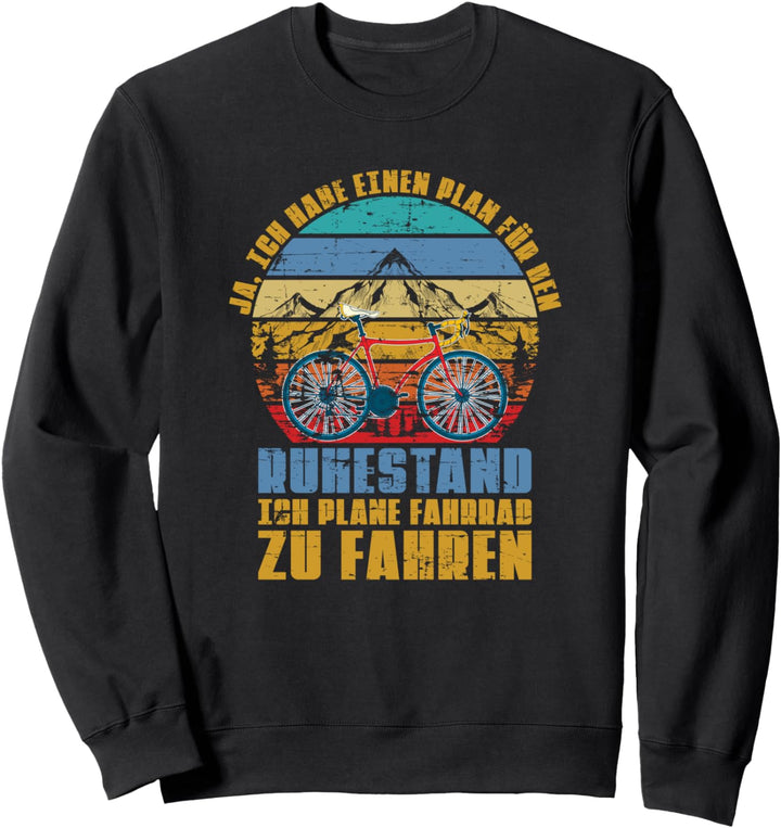 Ja ich habe einen Plan für den Ruhestand Lustiges Fahrrad Sweatshirt