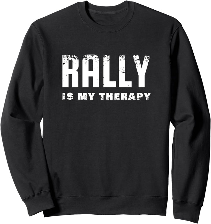 Rallye Ist Meine Therapie - Rally Sweatshirt