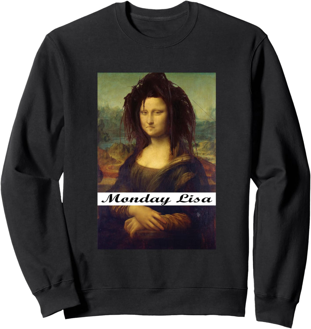 La Gioconda Mona Lisa Funny Monday Art Sweatshirt