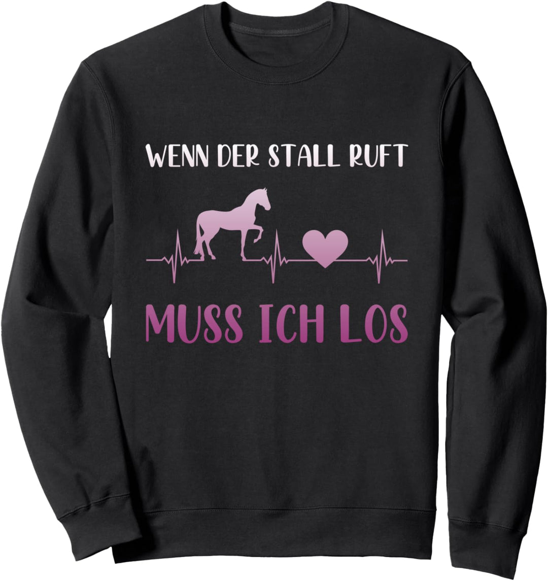 Wenn Der Stall Ruft Muss Ich Los Pferde & Reiter Spruch Sweatshirt