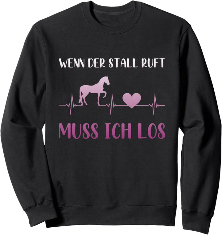 Wenn Der Stall Ruft Muss Ich Los Pferde & Reiter Spruch Sweatshirt