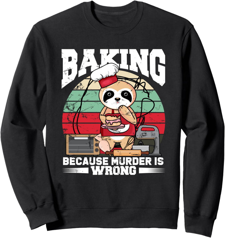 Backen, weil Mord falsch ist - Bäckerfaultier Sweatshirt