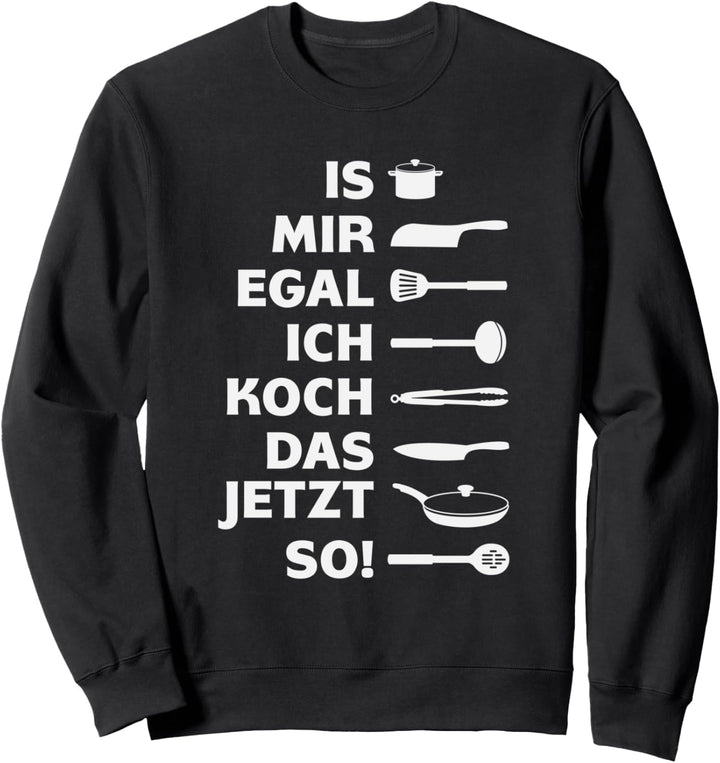 Ich Koch Das Jetzt So Geschenk Köchin Kochen Chefkoch Sweatshirt