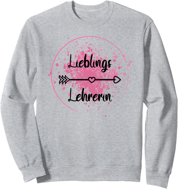 Lieblings Lehrerin - Abschied Schulklasse - Abschluss Klasse Sweatshirt