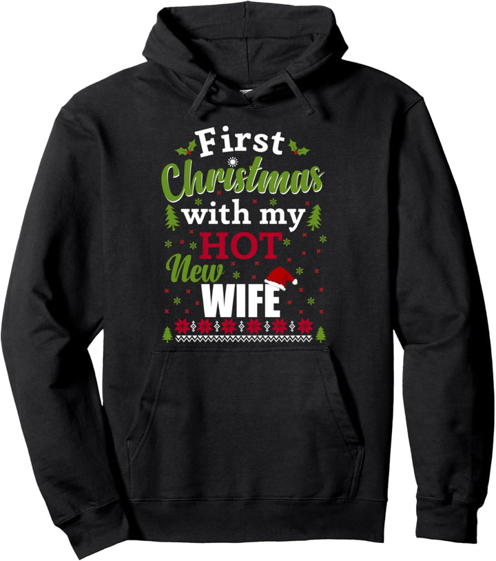 First Christmas With My Hot New Wife for present newlyweds Pullover Hoodie