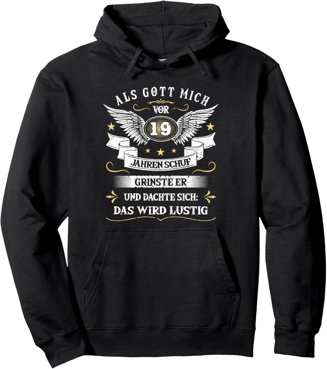 Als Gott mich vor 19 Jahren schuf grinste er das wird Lustig Pullover Hoodie