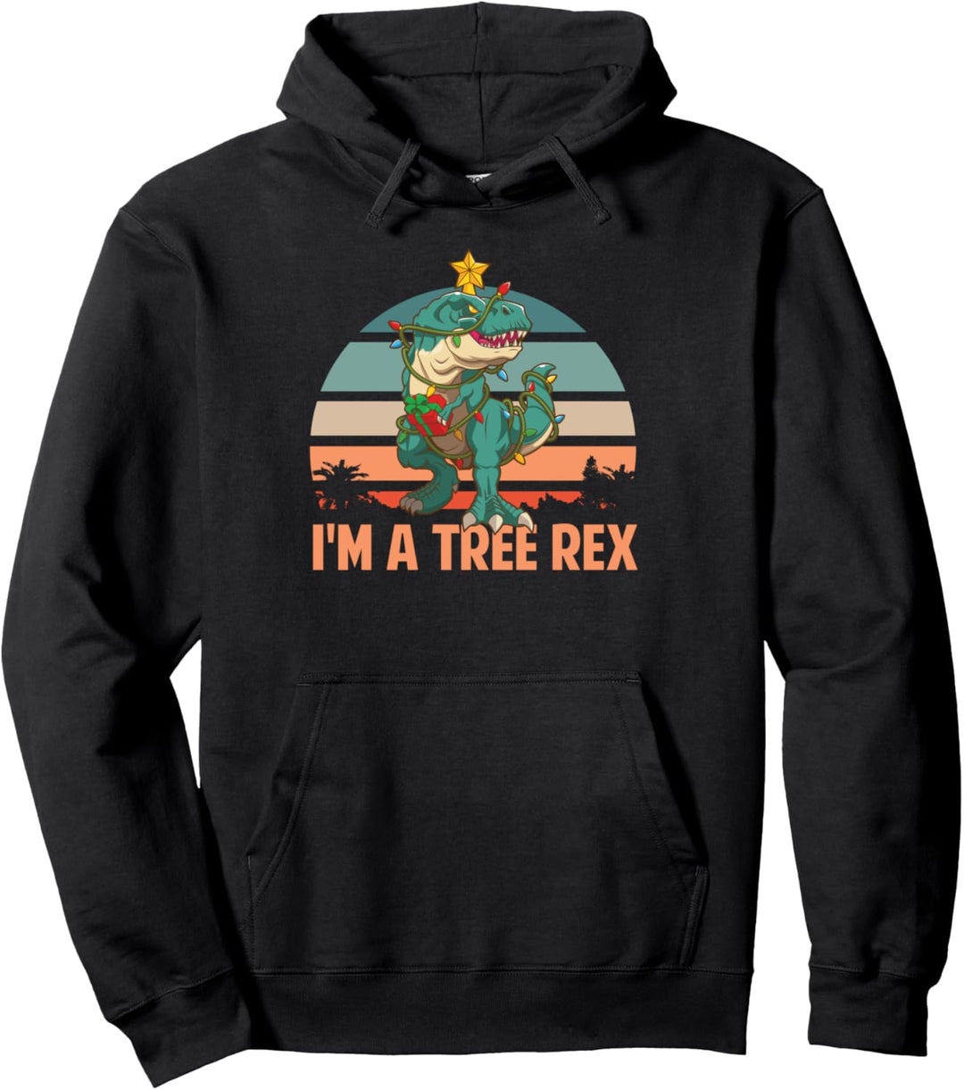 I'm A Tree Rex - Funny Christmas Tyrannosaurus Rex Dinosaur Pullover Hoodie