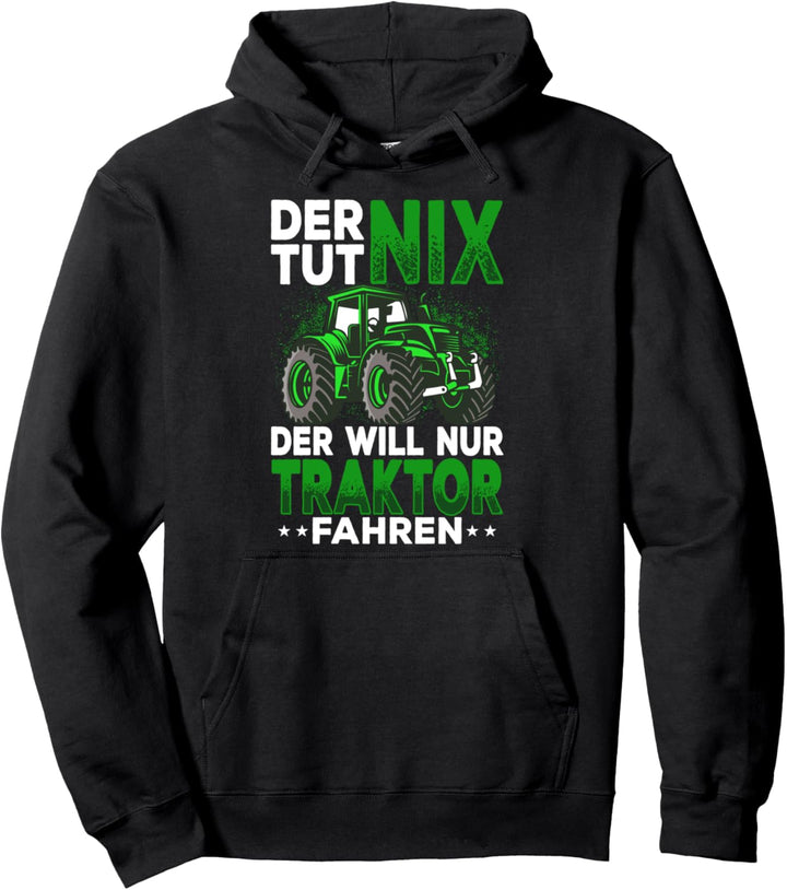 Der tut nix der will nur Traktor fahren Trecker Geschenk Pullover Hoodie