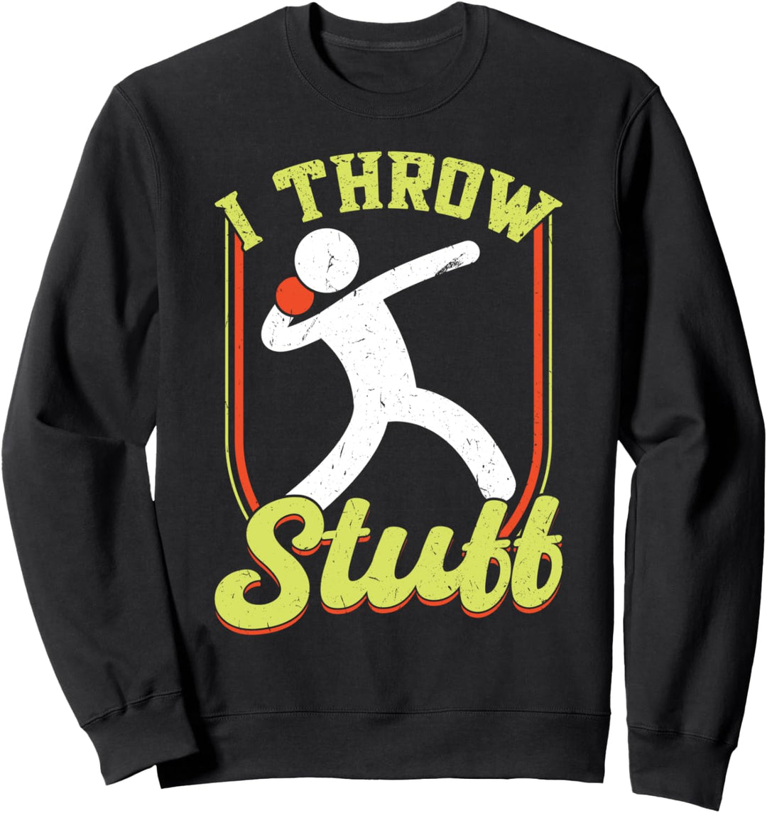 Ich Werfe Sachen Diskuswurf Und Kugelstossen Athlet Sweatshirt