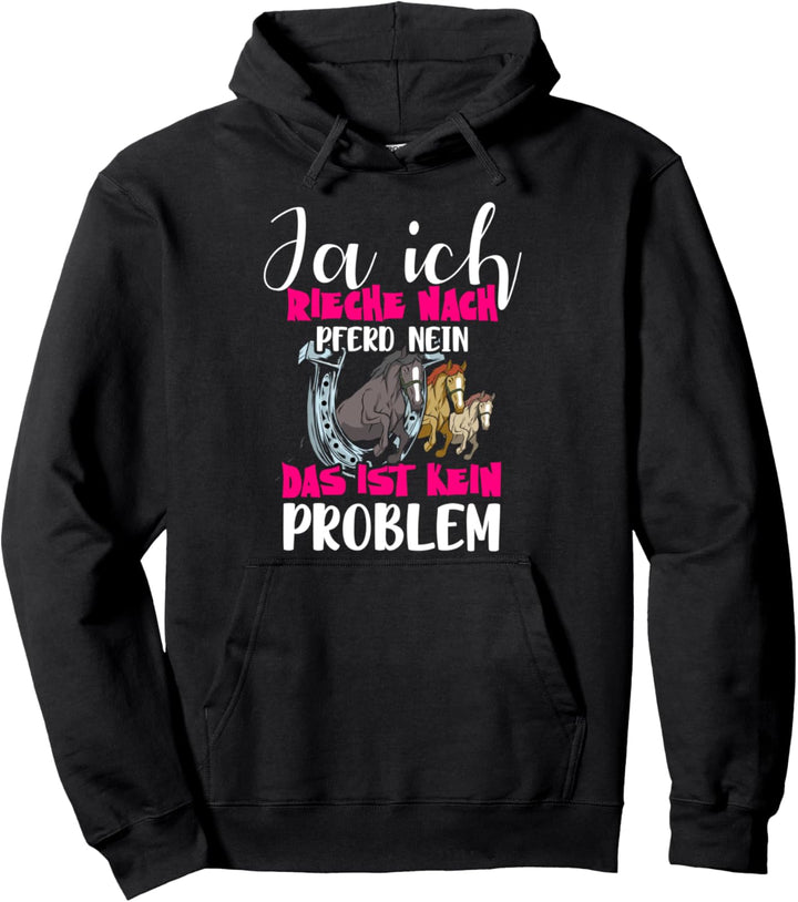 Ja Ich Rieche Nach Pferd - Pferde Mädchen Reiten Reiterin Pullover Hoodie