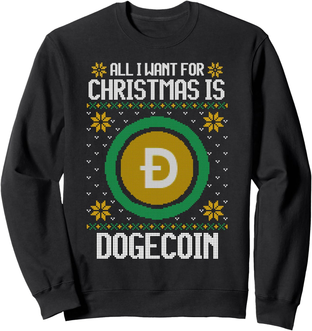 All I Want For Christmas Is Dogecoin - Crypto Currency Sweatshirt
