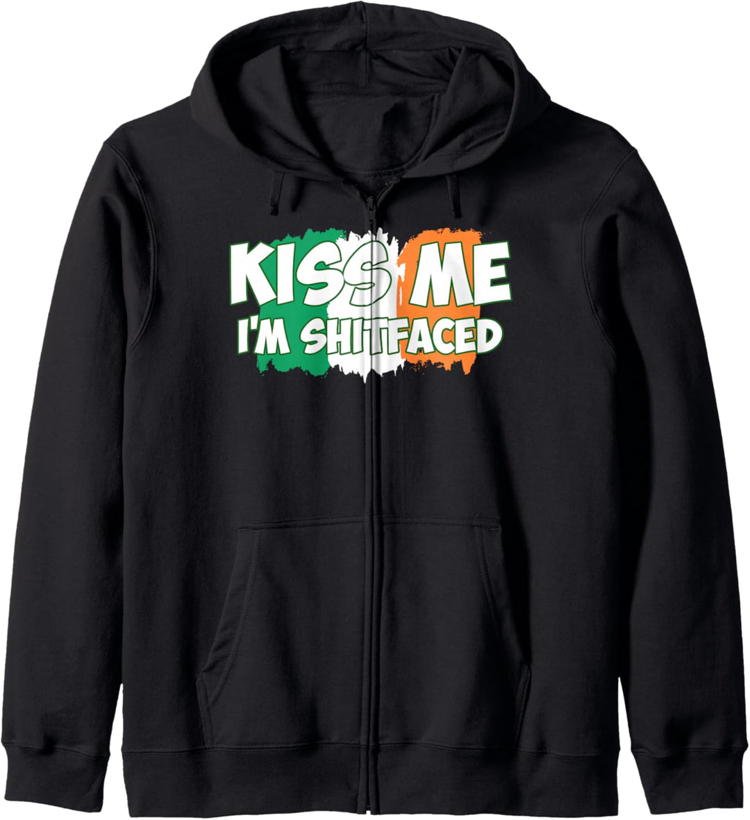 Kiss Me I'm Shitfaced for Drinking on St Paddys w Irish Flag Kapuzenjacke