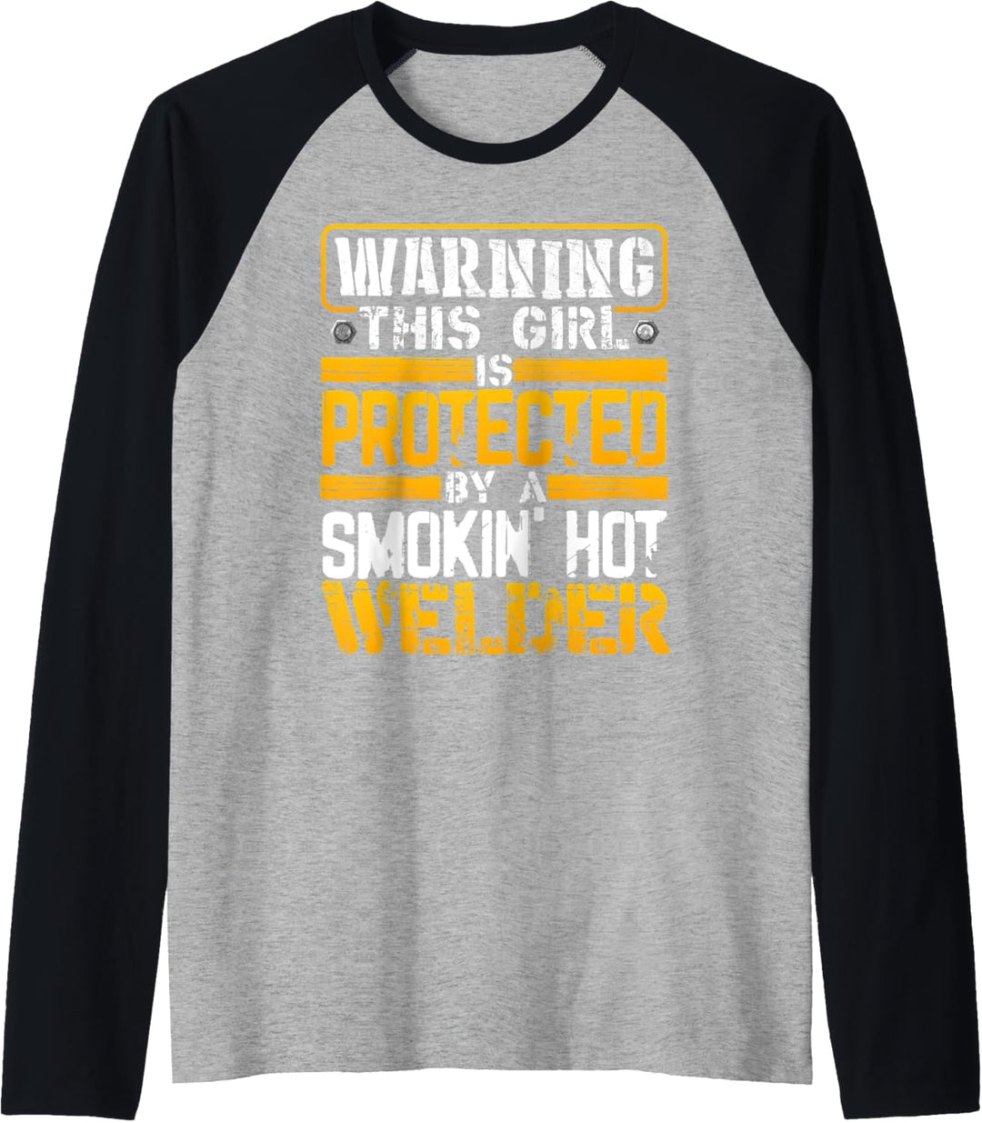 Funny Warning This Girl is Protected by a Smokin Hot Welder Raglan