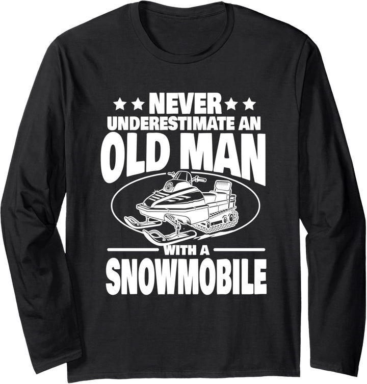 Never Underestimate an Old Man with a Snowmobile Dad Langarmshirt