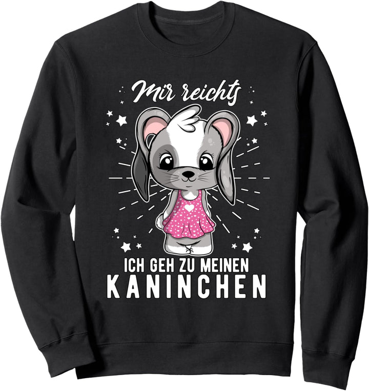 Süsser Hase Mir Reicht's Ich Geh Zu Meinen Kaninchen Hasen Sweatshirt