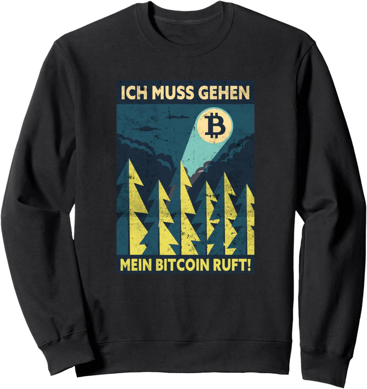 Ich Muss Gehen Mein Bitcoin Ruft Cryptocurrency Krypto Sweatshirt