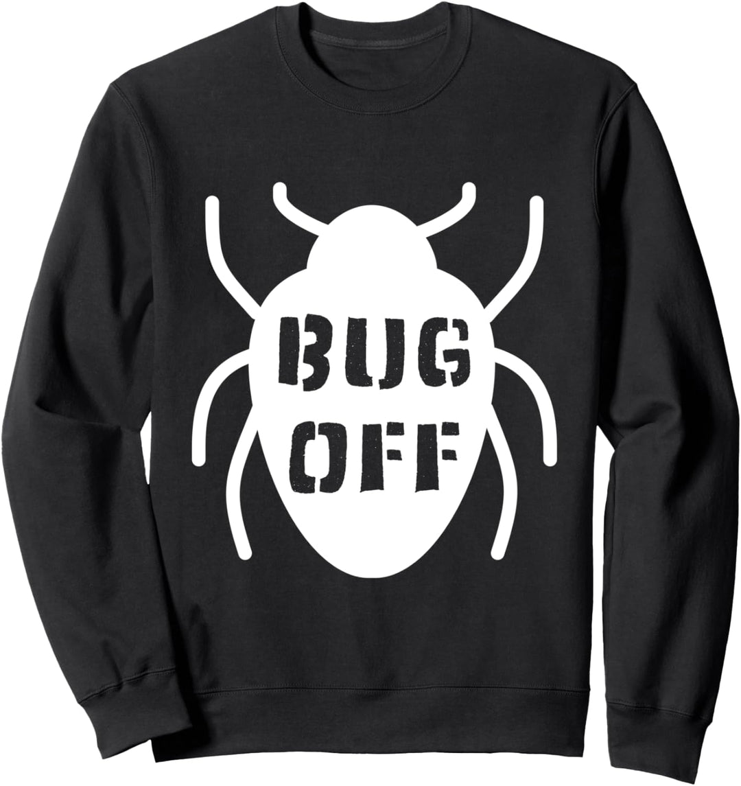 Bug Off Entomology Insektenfänger, Entomologe Sweatshirt