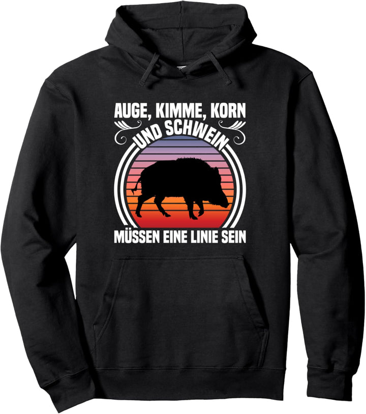 Auge Kimme Korn Wildschwein Spruch Jagen Jägerlatein Pullover Hoodie