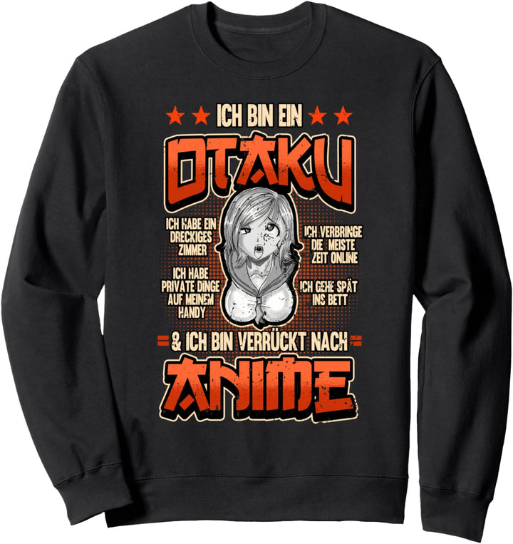 Anime Sprüche Lustig Ich bin ein Otaku verrückt nach Anime Sweatshirt