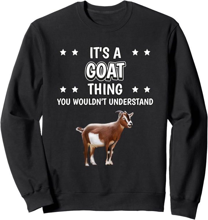 Ist so ein Ziege Ding Lustiger Spruch Ziegen Sweatshirt