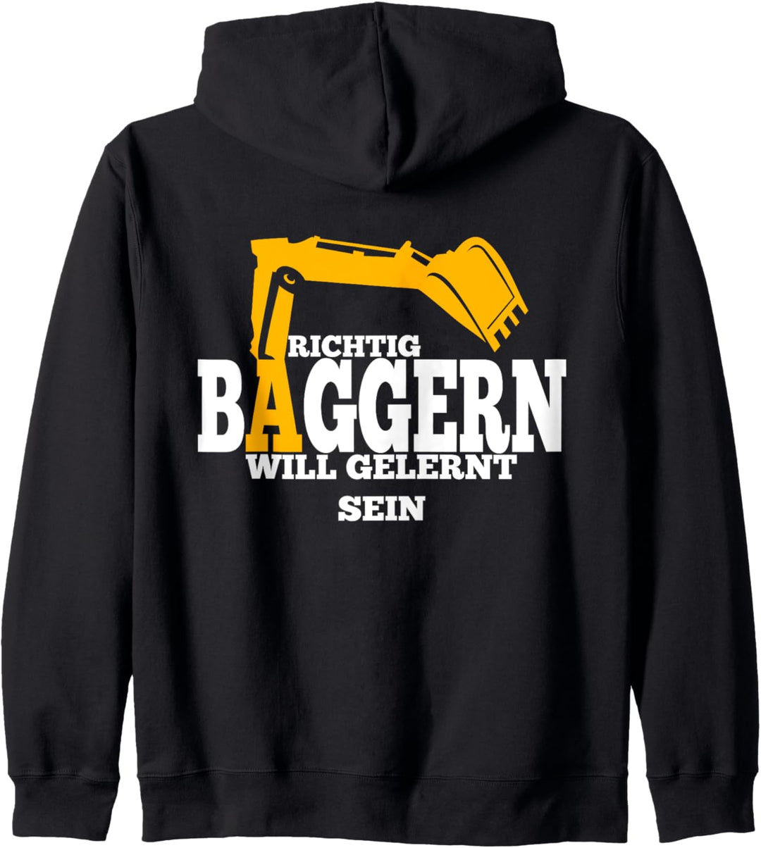 RICHTIG BAGGERN WILL GELERNT SEIN Geschenk für Baggerfahrer Kapuzenjacke