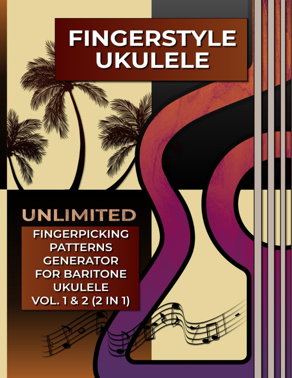 Fingerstyle Ukulele. Unlimited Fingerpicking Patterns Generator for Baritone Ukulele Vol.1&2 (2 in 1