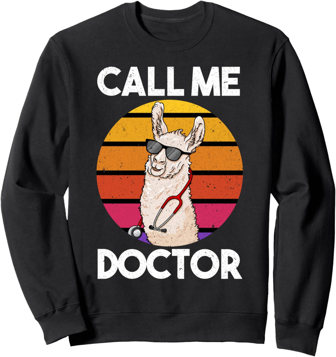 Call Me Doctor Doktortitel Lama Llama Abschluss Doktor Sweatshirt