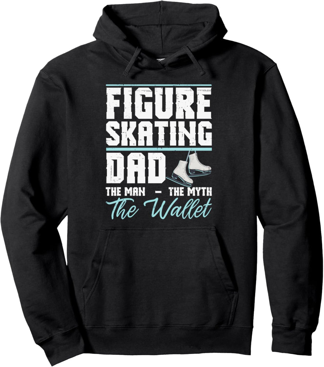 Figure Skating Dad - The Man The Myth The Wallet Pullover Hoodie