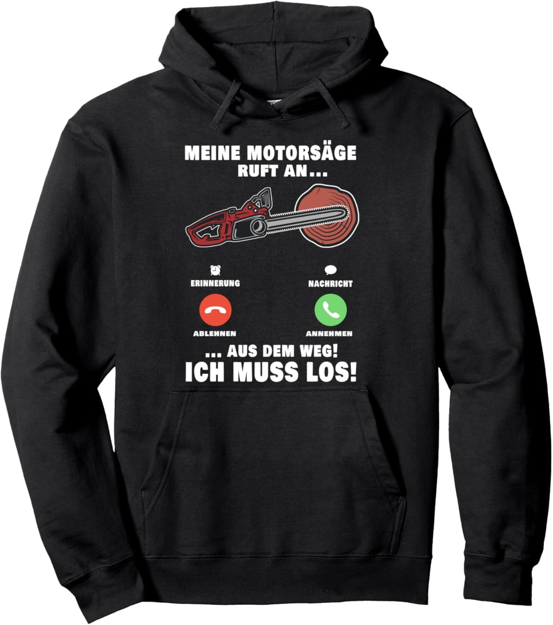 Meine Kettensäge ruft an Förster Telefon Holzfäller Pullover Hoodie