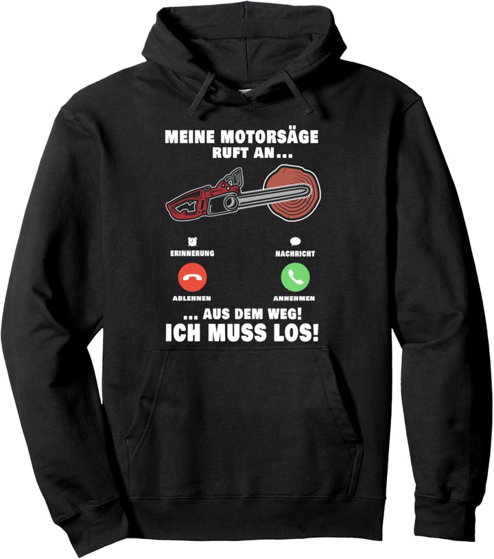 Meine Kettensäge ruft an Förster Telefon Holzfäller Pullover Hoodie