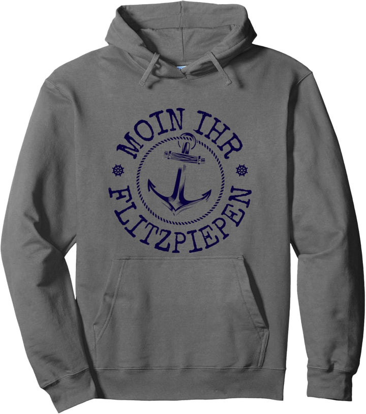 Moin Ihr Flitzpiepen Typisch Norddeutsch Anker Plattdeutsch Pullover Hoodie