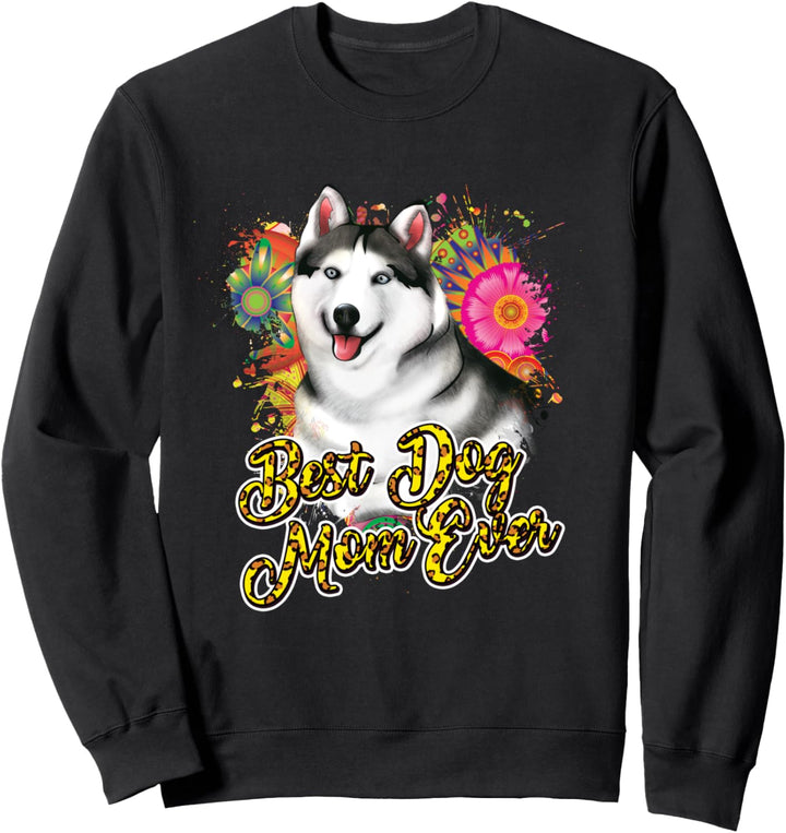 Siberian Husky Shirt Best Dog Mom Ever Gift for Girls Women Sweatshirt