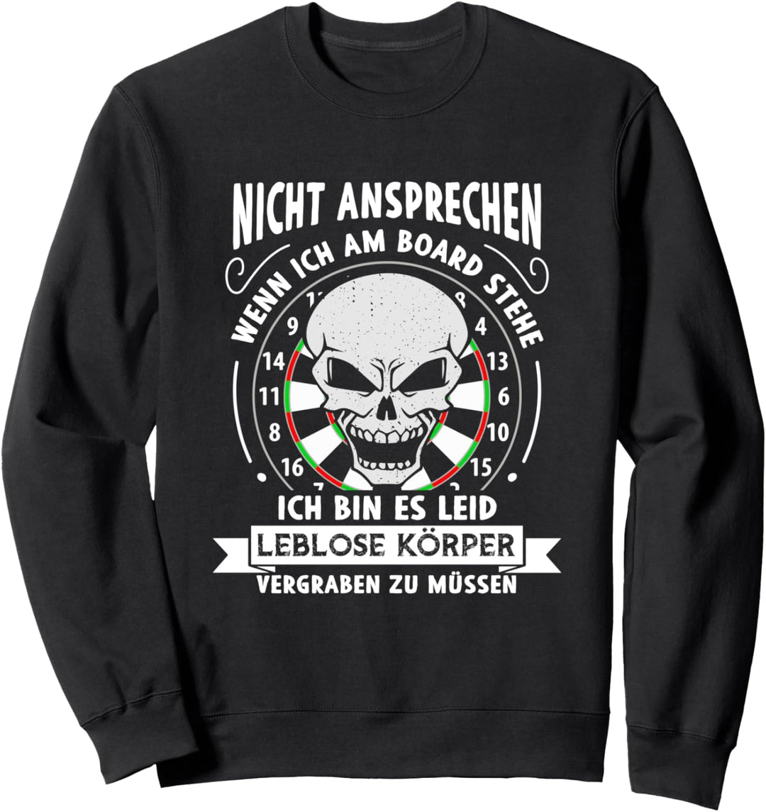 Nicht Ansprechen Wenn Ich Am Board Stehe Lustiges Dart Darts Sweatshirt