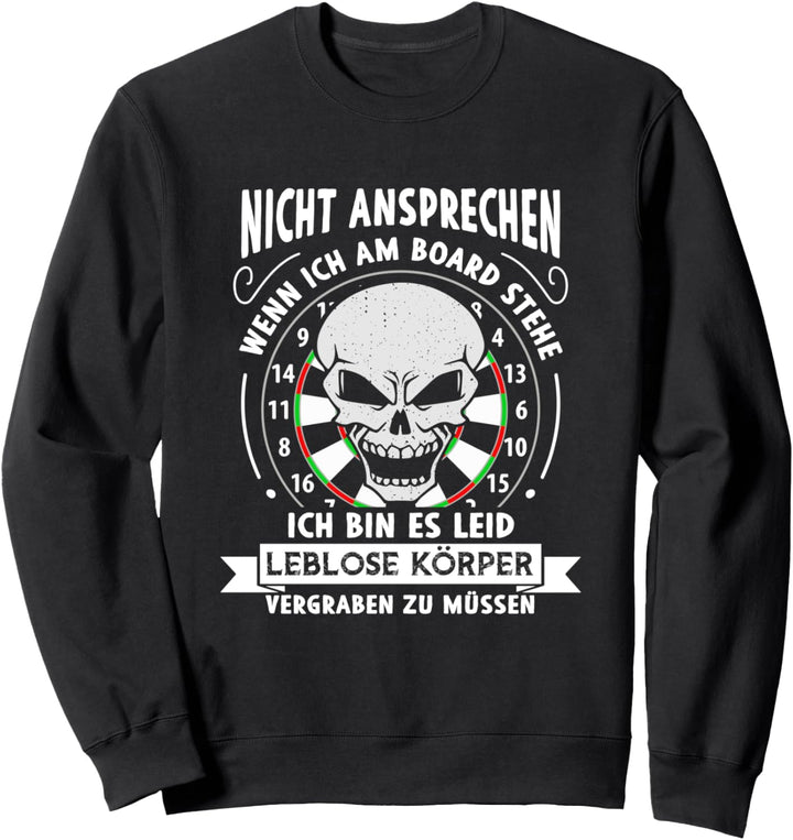 Nicht Ansprechen Wenn Ich Am Board Stehe Lustiges Dart Darts Sweatshirt