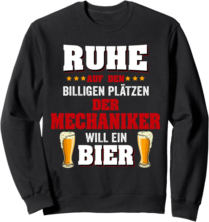Der Mechaniker Will Ein Bier Handwerk Geschenk KFZ Techniker Sweatshirt