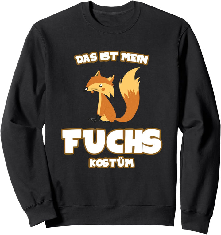 Das Ist Mein Fuchs Kostüm Verkleidung Fasching Halloween Sweatshirt