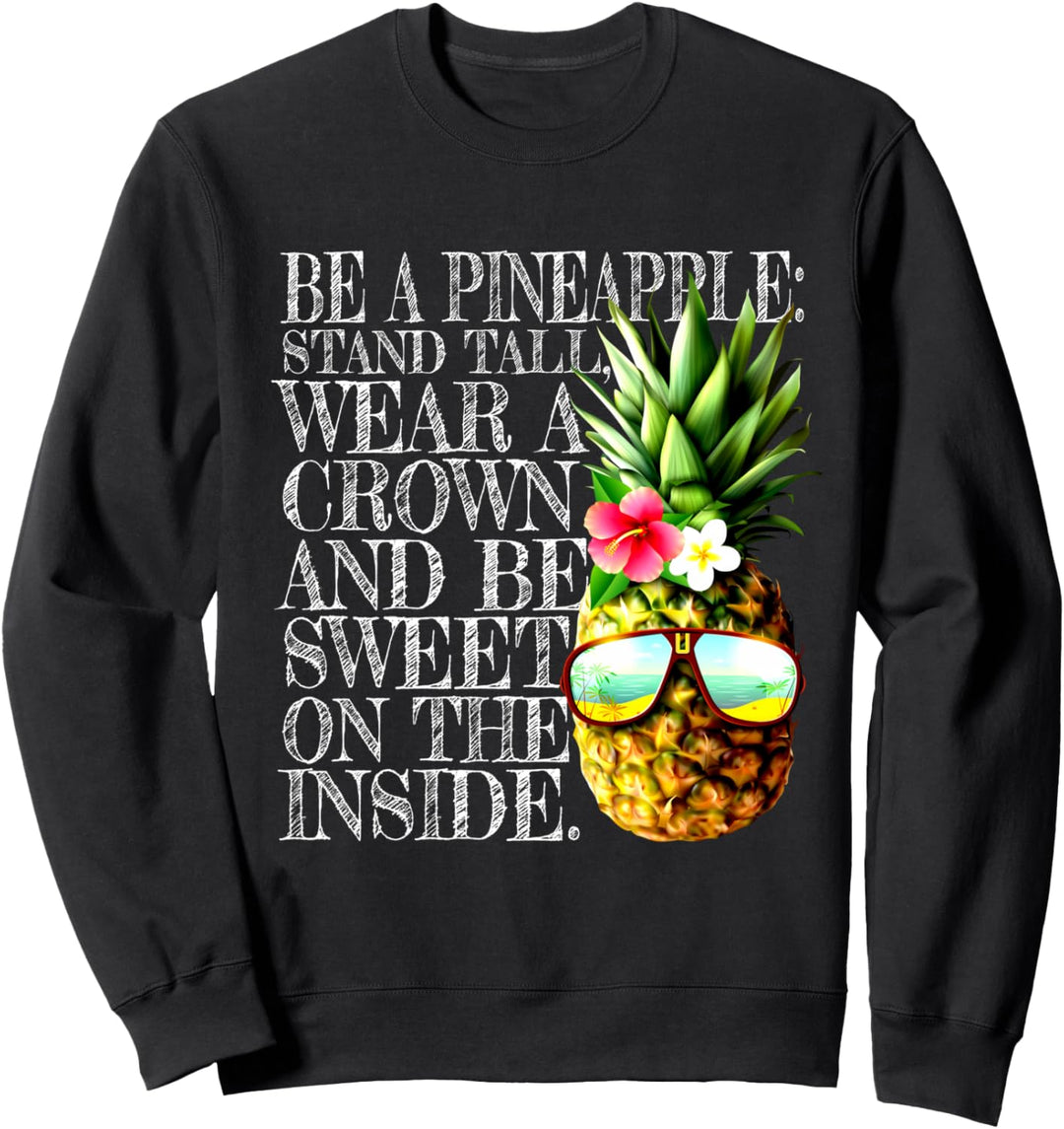 Be A Pineapple Ananas Kostüm Hawaiihemd Sommer Früchte Sweatshirt