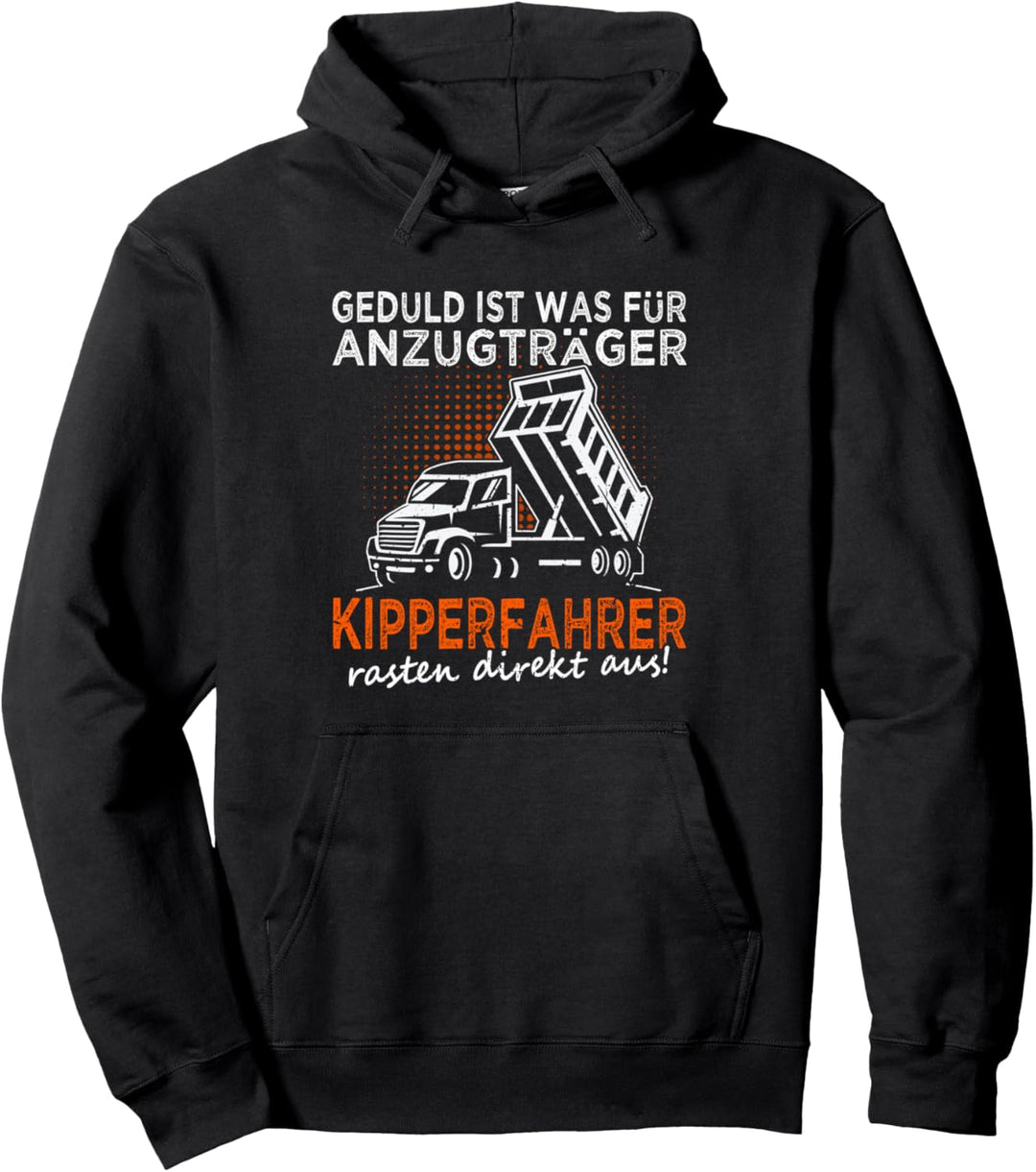 Kipper Spruch für Bauarbeiter Muldenkipper & Kipperfahrer Pullover Hoodie