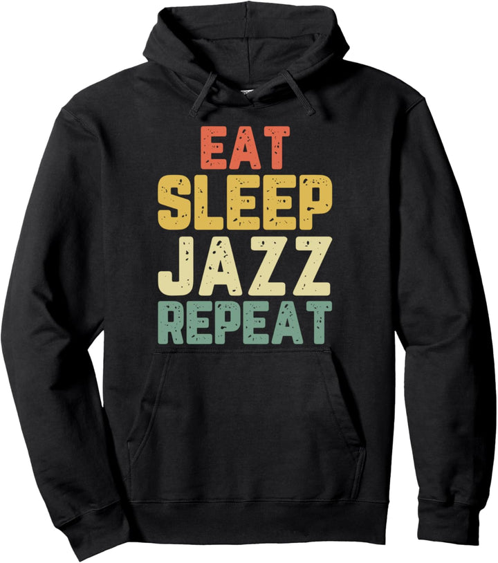 Eat Sleep Jazz Repeat Player Funny Lover Gift Vintage Pullover Hoodie