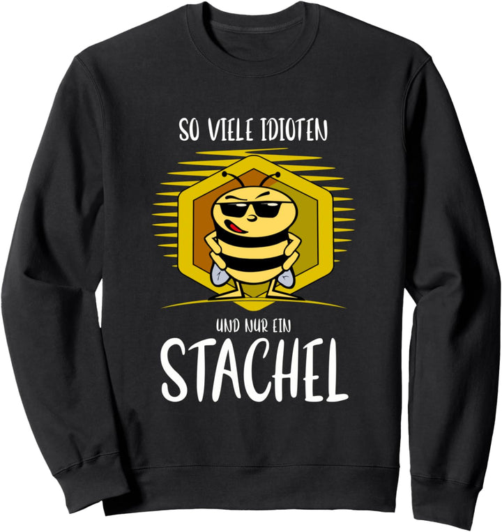Lustige Biene mit Spruch So viele Idioten Sweatshirt