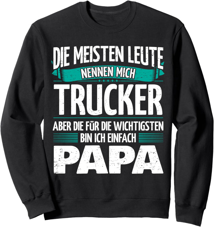 Vater LKW-Fahrer Trucker Sweatshirt
