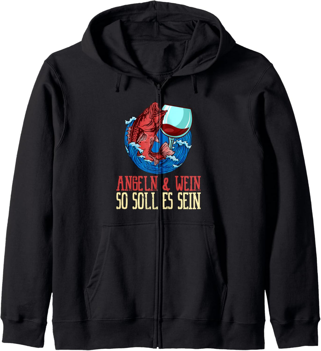 Angeln und Wein so soll es sein Fischen Angeln und Wein Kapuzenjacke