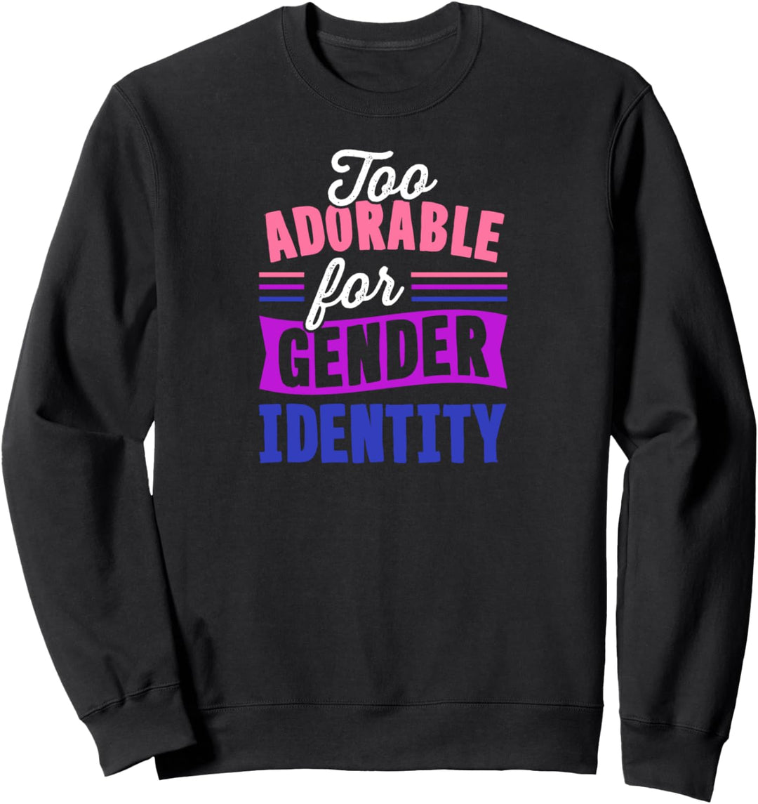 Zu entzückend für Geschlecht Identität, süsses Genderfluid Nonbinary Sweatshirt