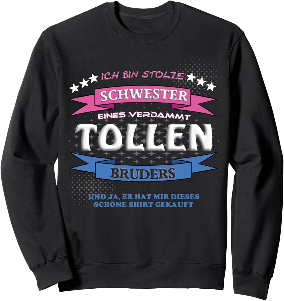 Ich bin tolle Schwester eines verdammt tollen Bruders Sweatshirt