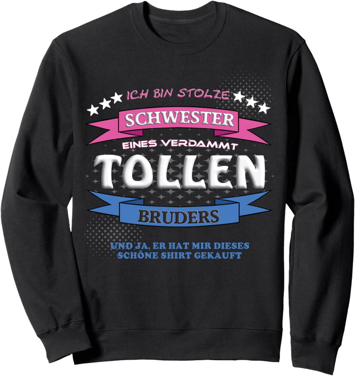 Ich bin tolle Schwester eines verdammt tollen Bruders Sweatshirt
