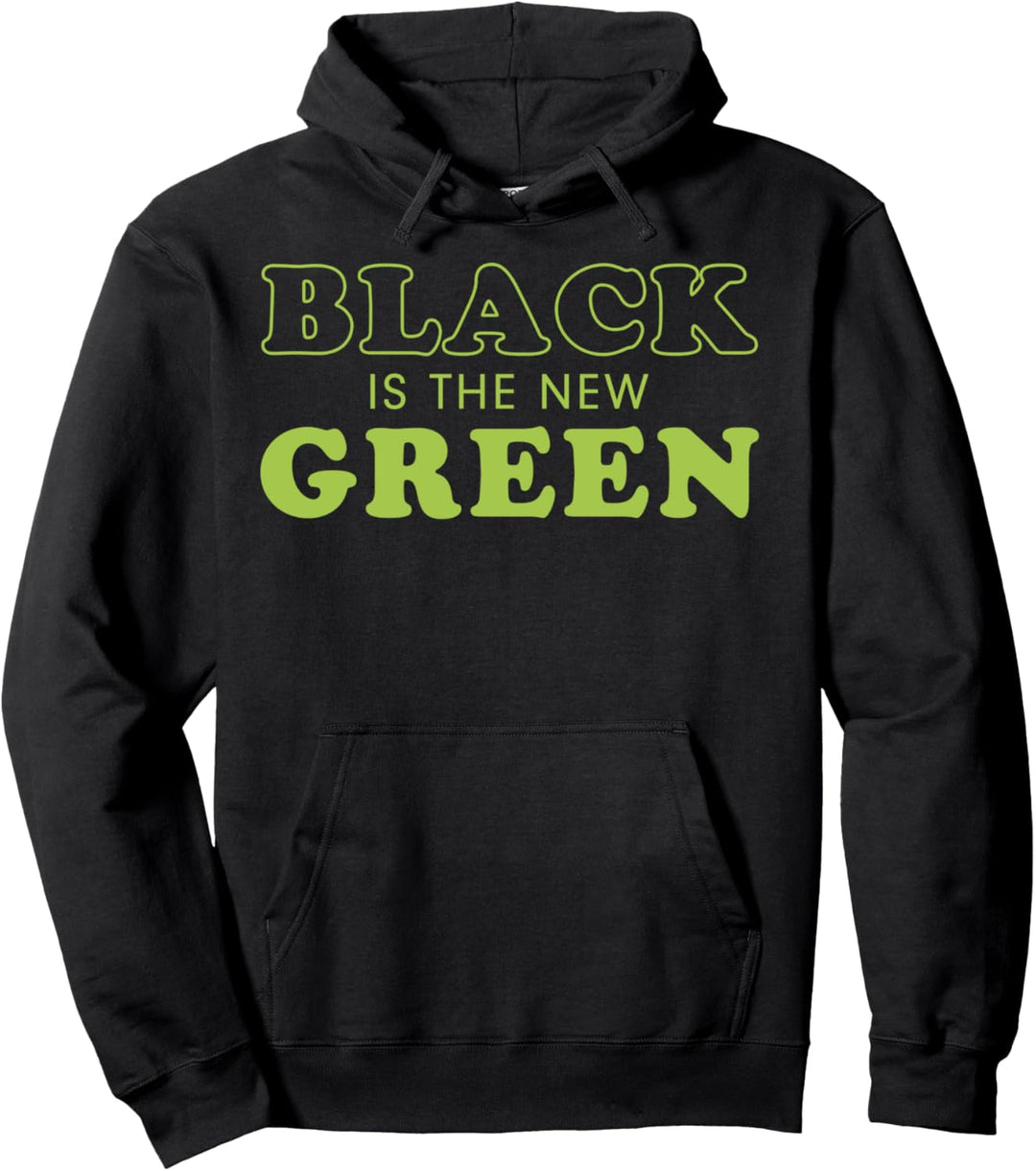 Trendy Black Is The New Green Pullover Hoodie