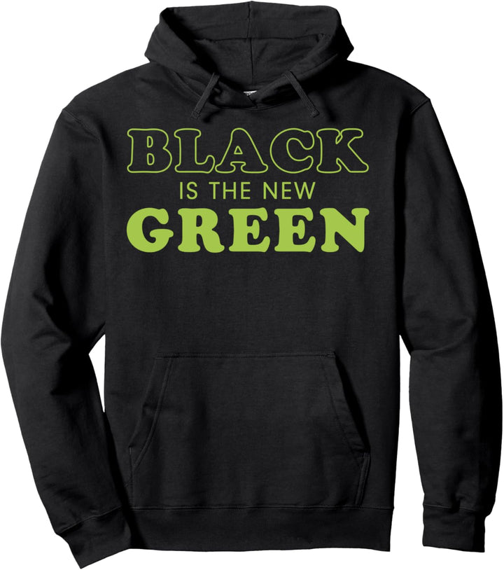 Trendy Black Is The New Green Pullover Hoodie