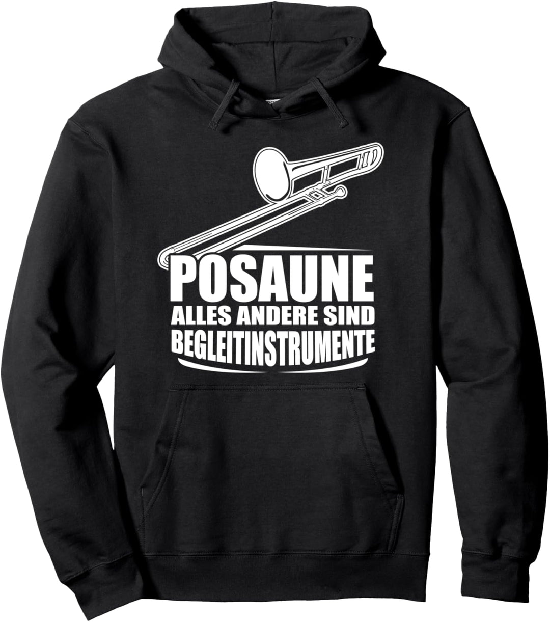 Posaune alles andere sind Begleitinstrumente Pullover Hoodie