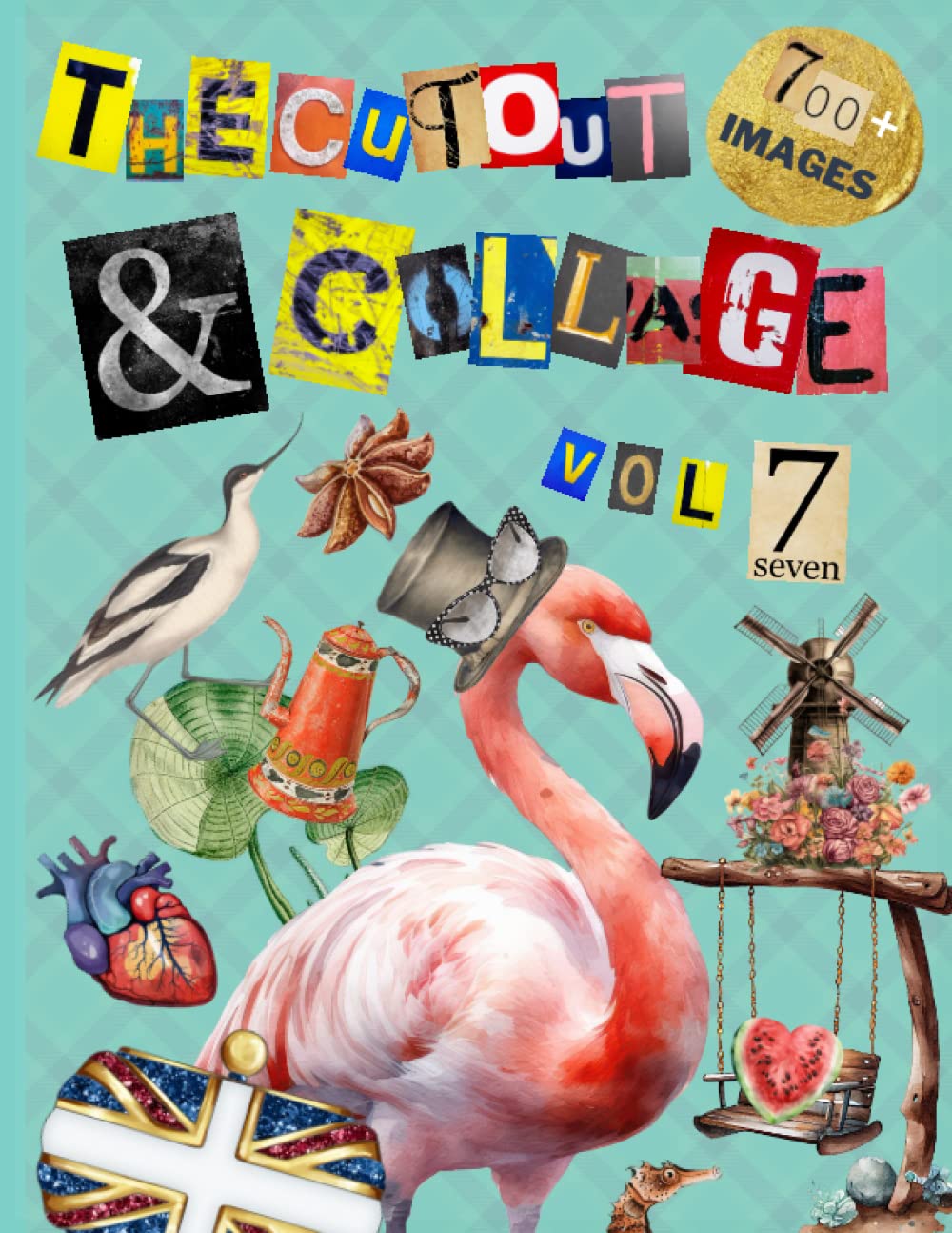 The Cut Out And Collage Activity Book Extraordinary Things Vol.7: Over 700+ Large Images Of Decorati