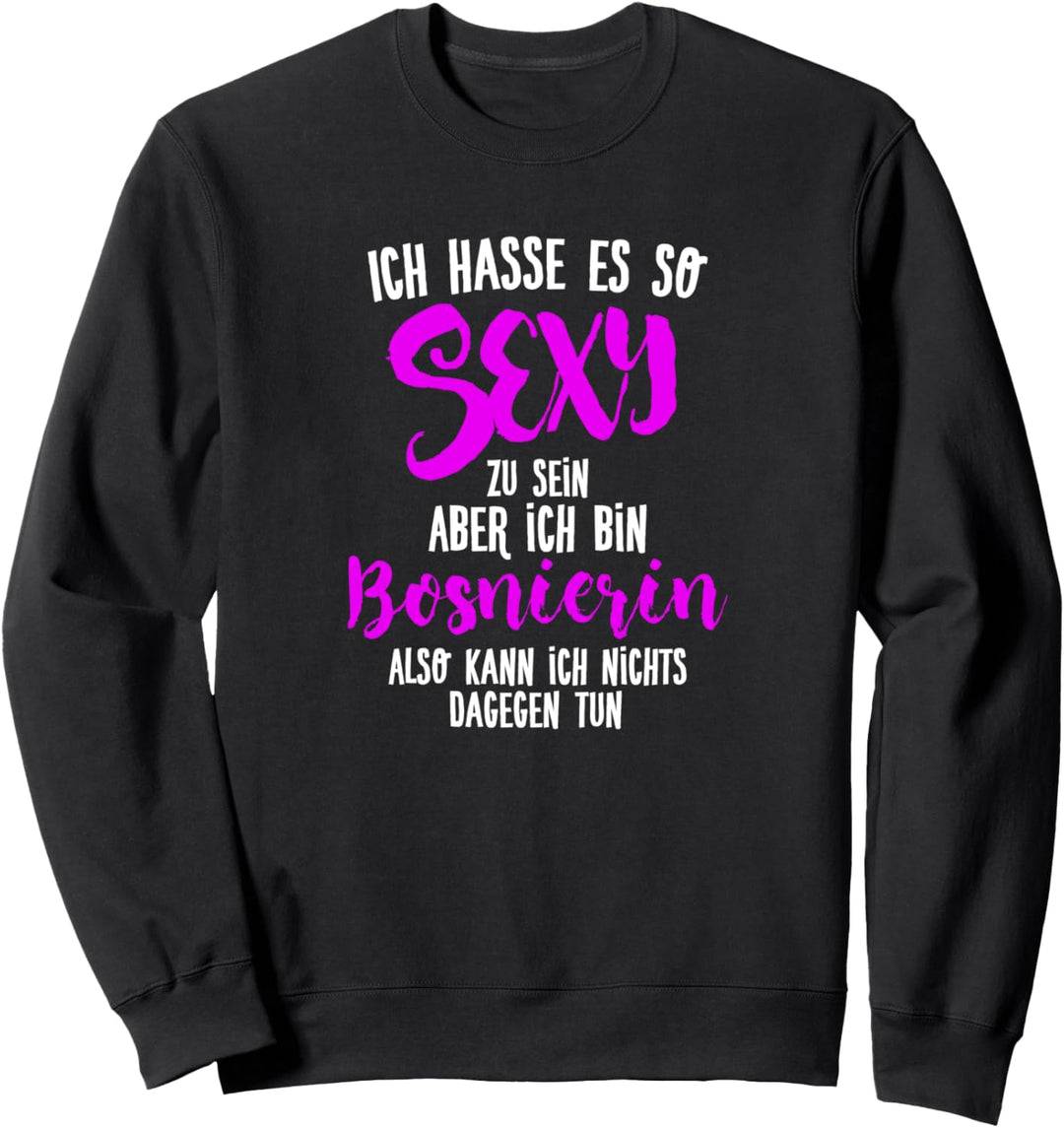 Sexy Bosnierin - Bosnierin Trikot Bosnia Bosnien Sweatshirt